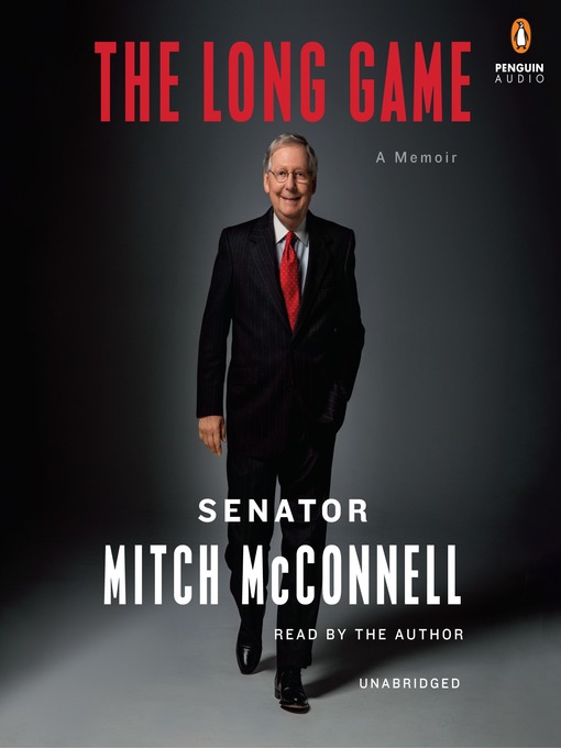 Title details for The Long Game by Mitch McConnell - Available